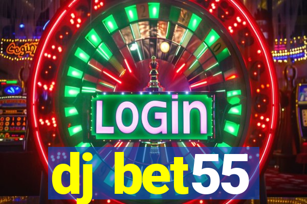 dj bet55